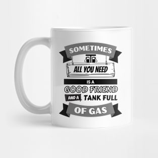 Sometimes all you need is..... Mug